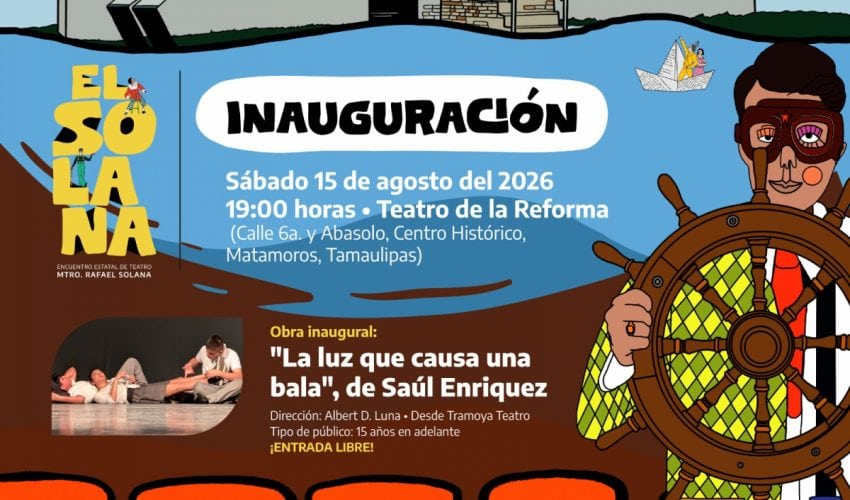 Dará inicio Encuentro Estatal de Teatro «Mtro. Rafael Solana» en Matamoros