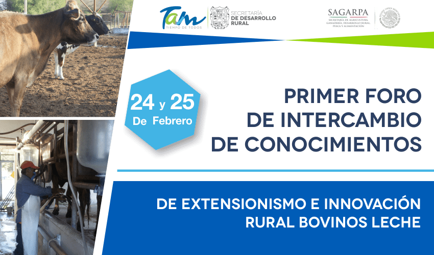 PRIMER Foro de Intercambio DE CONOCIMIENTOS de Extensionismo e Innovación Rural Bovinos Leche