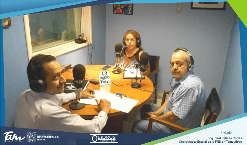 Programa de Radio “Acciones en el Campo Tamaulipeco” Invitado: Ing. Saúl Salinas Cortés, Coordinador Estatal de la Financiera Nacional de Desarrollo, Agropecuario, Rural, Forestal y Pesquero en Tamaulipas