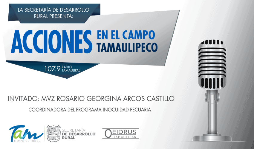 Programa “Acciones en el Campo Tamaulipeco” Tema: Programa de Inocuidad Pecuaria en Tamaulipas