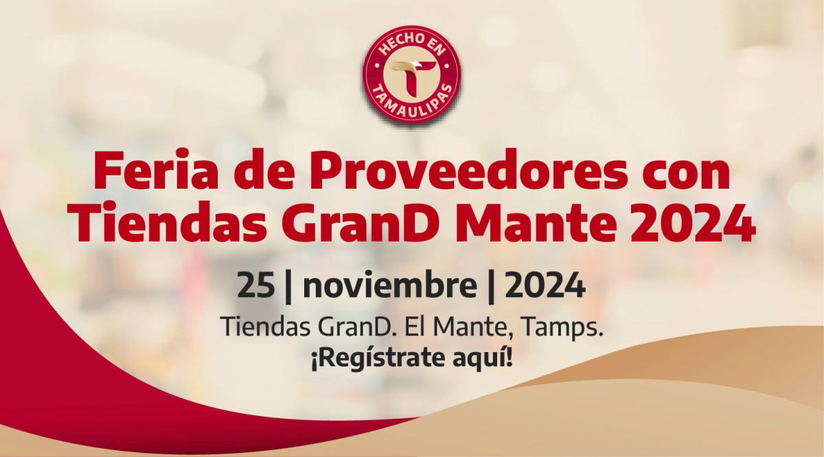 Convocatoria Feria de Proveedores con Tiendas GranD Mante 2024