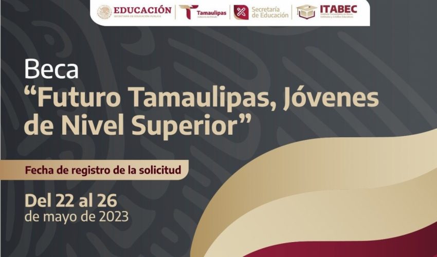 Beca “Futuro Tamaulipas, Jóvenes de Nivel Superior”