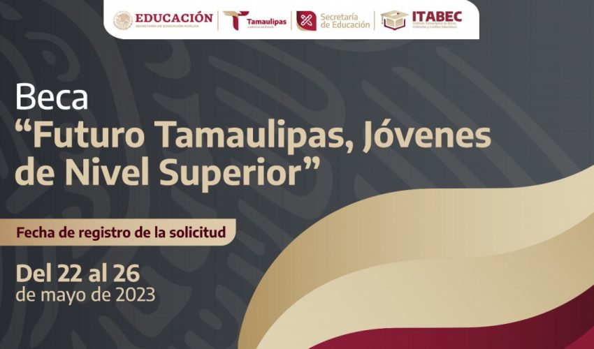 Beca Futuro Tamaulipas Jóvenes de Nivel Superior