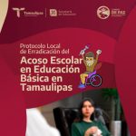 Documento “Protocolo local de erradicación del acoso escolar en educación básica en Tamaulipas”